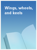 Wings, wheels, and keels