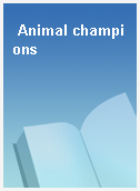 Animal champions