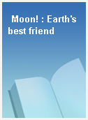 Moon! : Earth