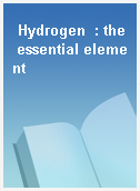 Hydrogen  : the essential element