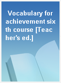 Vocabulary for achievement sixth course [Teacher