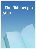 The fifth act players