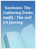 Survivors: The Gathering Darkness(5) : The exile