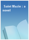 Saint Mazie : a novel