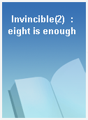 Invincible(2)  : eight is enough