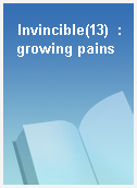 Invincible(13)  : growing pains