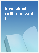 Invincible(6)  : a different world