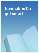 Invincible(15)  : get smart