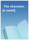 The charmers : [a novel]