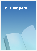 P is for peril