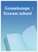 Goosebumps  : Scream school