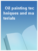 Oil painting techniques and materials