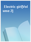 Electric girl[Volume 2]