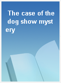 The case of the dog show mystery