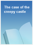 The case of the creepy castle