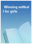 Winning softball for girls