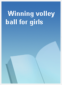 Winning volleyball for girls