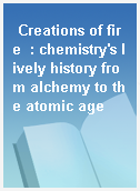 Creations of fire  : chemistry