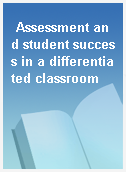 Assessment and student success in a differentiated classroom