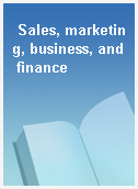 Sales, marketing, business, and finance