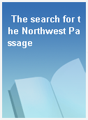 The search for the Northwest Passage