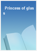 Princess of glass