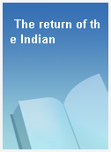 The return of the Indian