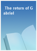 The return of Gabriel
