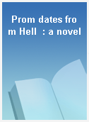 Prom dates from Hell  : a novel