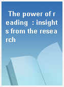 The power of reading  : insights from the research