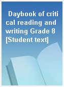 Daybook of critical reading and writing Grade 8 [Student text]