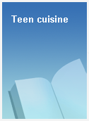Teen cuisine