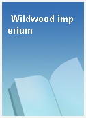 Wildwood imperium