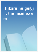 Hikaru no go(6)  : the insei exam