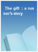 The gift  : a runner