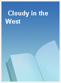 Cloudy in the West