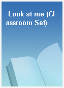 Look at me (Classroom Set)