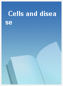 Cells and disease