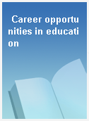 Career opportunities in education