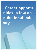Career opportunities in law and the legal industry