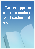 Career opportunities in casinos and casino hotels