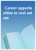 Career opportunities in real estate
