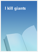 I kill giants