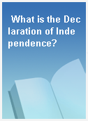 What is the Declaration of Independence?