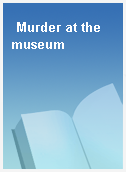 Murder at the museum