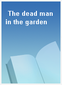 The dead man in the garden