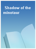 Shadow of the minotaur