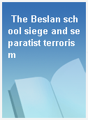 The Beslan school siege and separatist terrorism
