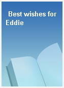 Best wishes for Eddie