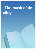 The mask of destiny